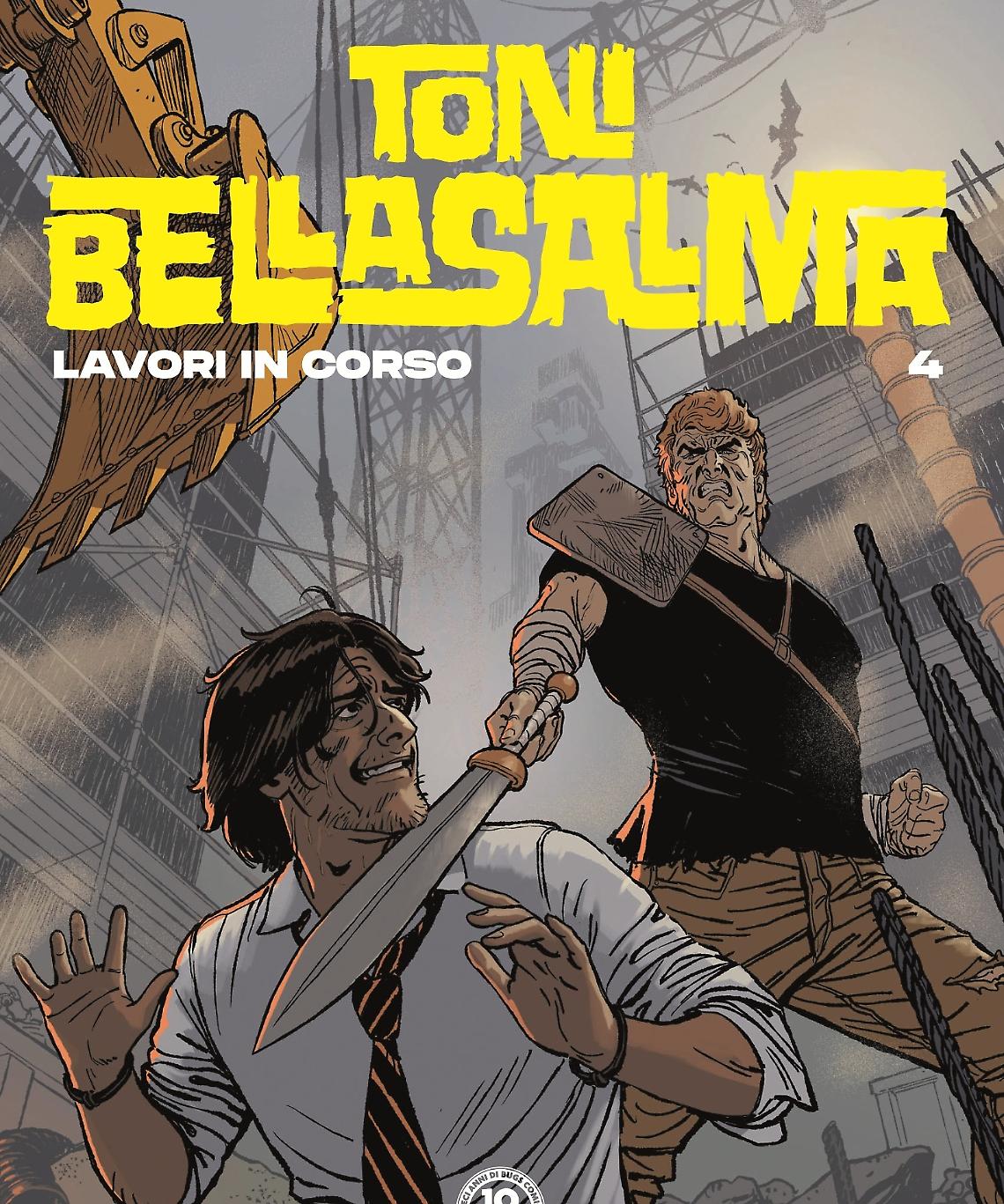 Toni Bellasalma 4: Lavori in corso