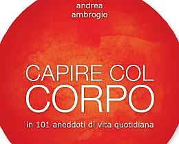 Andrea Ambrogio, un libro alla ricerca di sè e del proprio corpo
