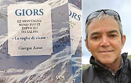 “Giors”, le montagne sono tutte difficili da salire. Il libro autobiografico di Giorgio Aimo