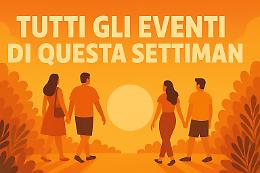 Tutti gli appuntamenti di questa settimana