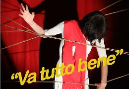 “Va tutto bene”: uno spettacolo per dire no alla violenza di genere
