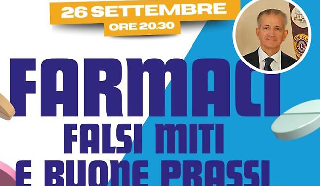 Tutti i falsi miti sui farmaci: se ne parla col Lions Club