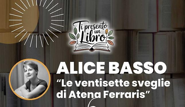Alice Basso inaugura la rassegna “Ti presento un libro”